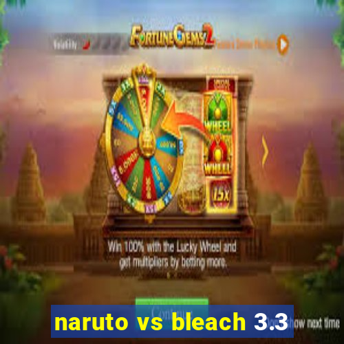 naruto vs bleach 3.3